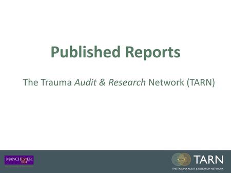 Published Reports The Trauma Audit & Research Network (TARN)