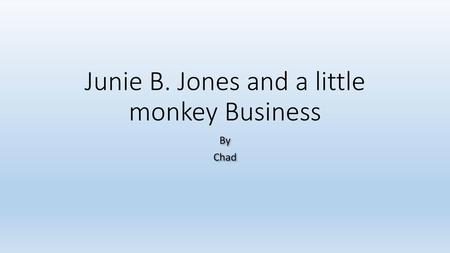 Junie B. Jones and a little monkey Business