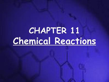 CHAPTER 11 Chemical Reactions