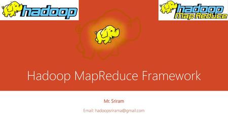 Hadoop MapReduce Framework