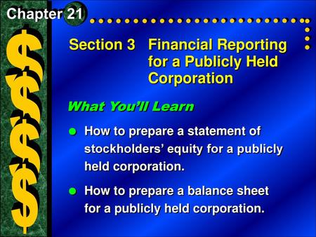 $ $ $ $ Section 3 Financial Reporting for a Publicly Held Corporation