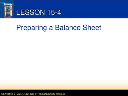 LESSON 15-4 Preparing a Balance Sheet