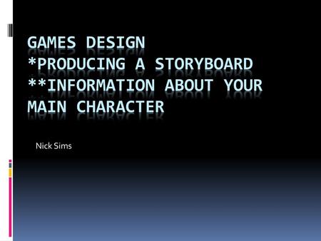 Games Design. Producing a storyboard