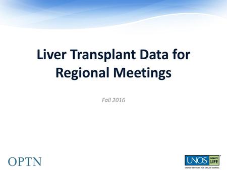 Liver Transplant Data for Regional Meetings