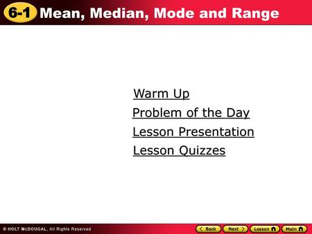 Warm Up Problem of the Day Lesson Presentation Lesson Quizzes.