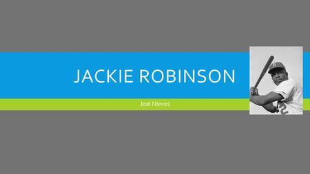 Jackie Robinson Joel Nieves.