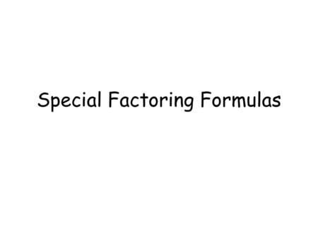 Special Factoring Formulas