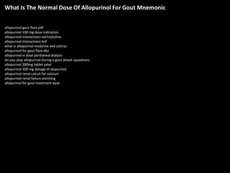 What Is The Normal Dose Of Allopurinol For Gout Mnemonic