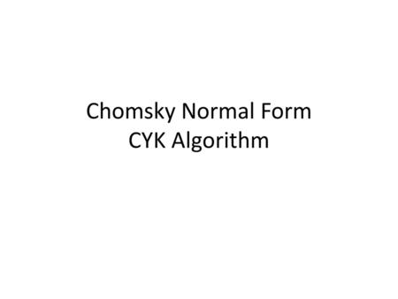 Chomsky Normal Form CYK Algorithm