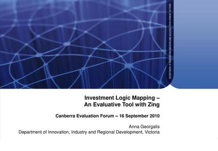 Investment Logic Mapping – An Evaluative Tool with Zing