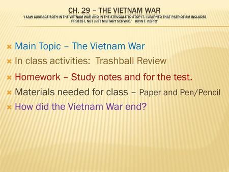 Main Topic – The Vietnam War In class activities: Trashball Review