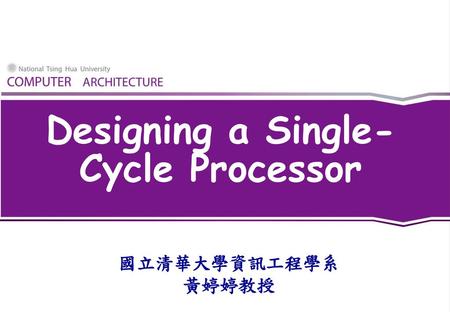 Designing a Single-Cycle Processor