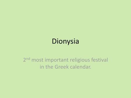 2nd most important religious festival in the Greek calendar.