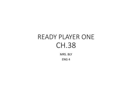 READY PLAYER ONE CH.38 MRS. BLY ENG 4.