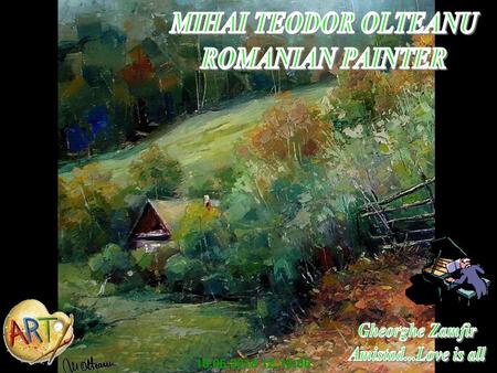 MIHAI TEODOR OLTEANU ROMANIAN PAINTER