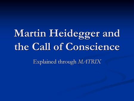 Martin Heidegger and the Call of Conscience