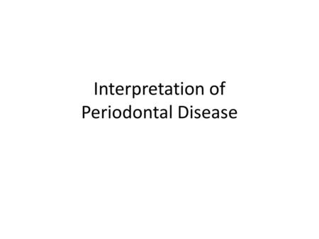 Interpretation of Periodontal Disease