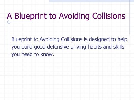 A Blueprint to Avoiding Collisions