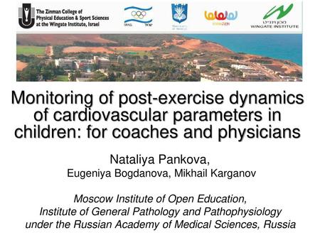 Monitoring of post-exercise dynamics of cardiovascular parameters in children: for coaches and physicians Nataliya Pankova, Eugeniya Bogdanova, Mikhail.