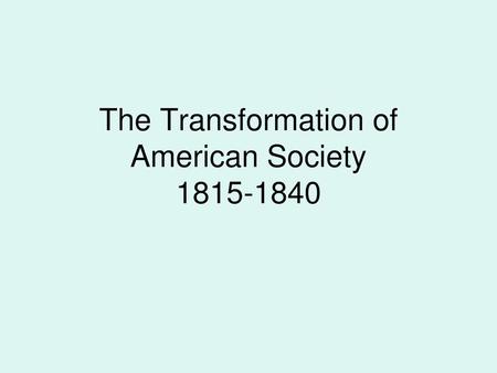 The Transformation of American Society