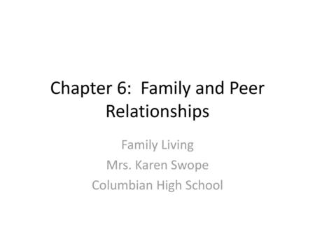 Chapter 6: Family and Peer Relationships