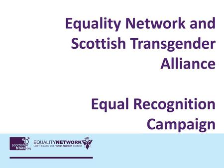 Equality Network and Scottish Transgender Alliance