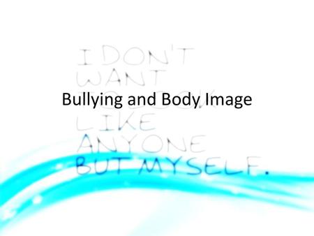 Bullying and Body Image