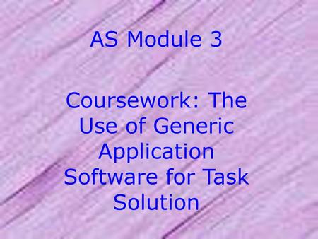 Coursework: The Use of Generic Application Software for Task Solution