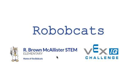 Robobcats.