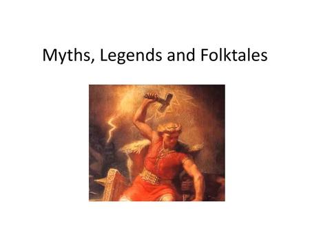 Myths, Legends and Folktales