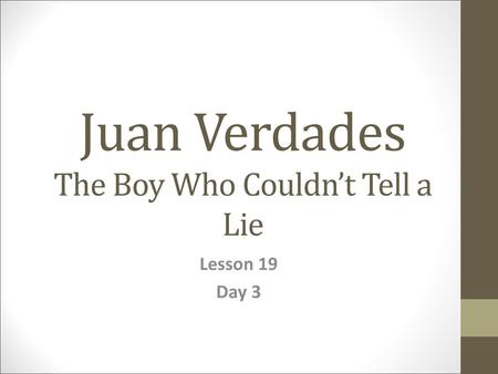 Juan Verdades The Boy Who Couldn’t Tell a Lie