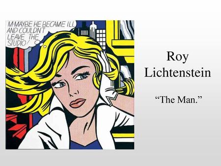 Roy Lichtenstein “The Man.”.