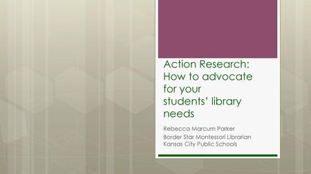 Action Research: How to advocate for your students’ library needs