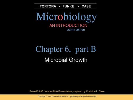 Chapter 6, part B Microbial Growth.