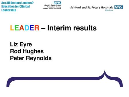 LEADER – Interim results Liz Eyre Rod Hughes Peter Reynolds