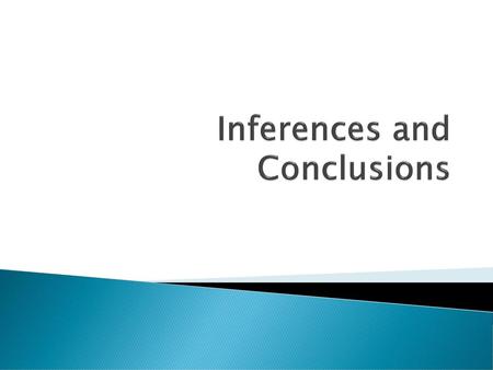 Inferences and Conclusions