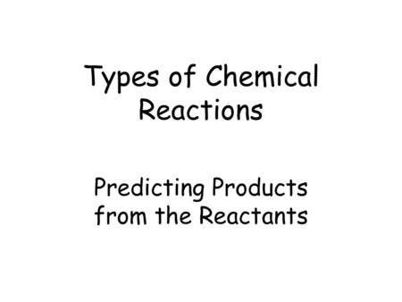 Types of Chemical Reactions