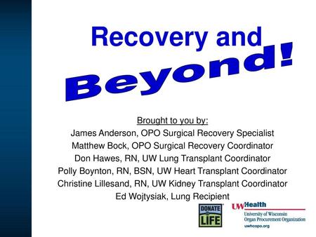 Recovery and Beyond! Brought to you by: