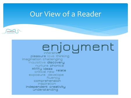 Our View of a Reader.