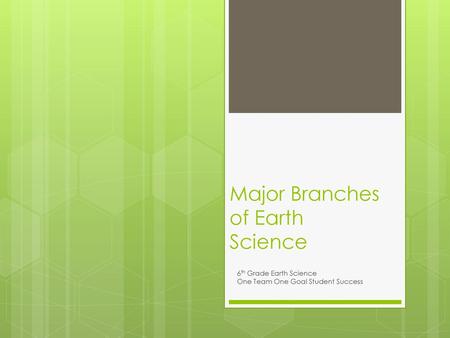 Major Branches of Earth Science