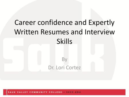 Career confidence and Expertly Written Resumes and Interview Skills