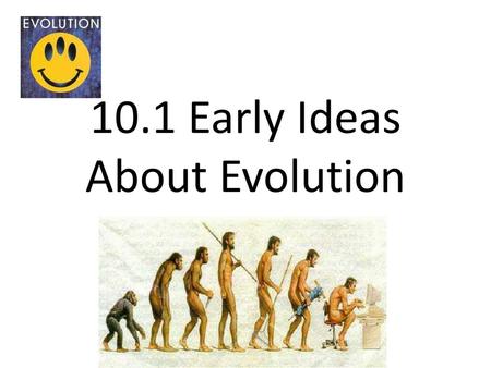 10.1 Early Ideas About Evolution