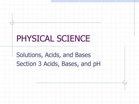 Solutions, Acids, and Bases Section 3 Acids, Bases, and pH