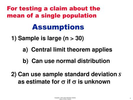 Assumptions For testing a claim about the mean of a single population