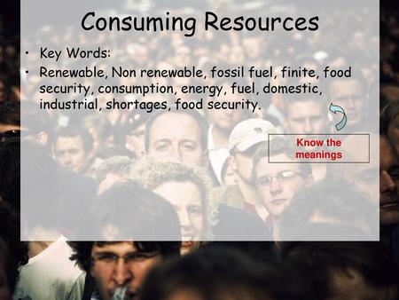 Consuming Resources Key Words: