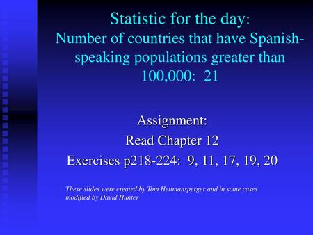 Assignment: Read Chapter 12 Exercises p : 9, 11, 17, 19, 20