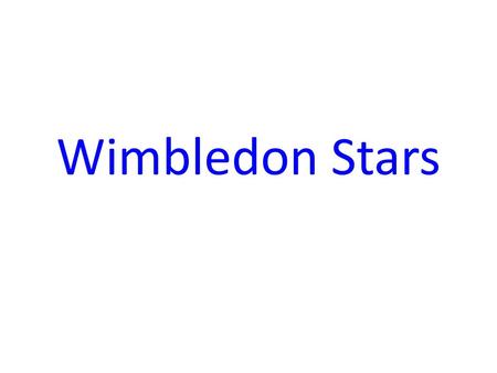 Wimbledon Stars.