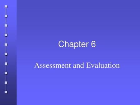 Assessment and Evaluation