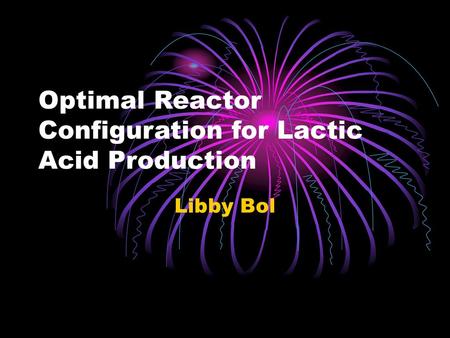 Optimal Reactor Configuration for Lactic Acid Production