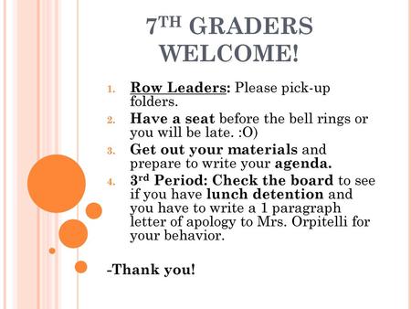 7TH GRADERS WELCOME! Row Leaders: Please pick-up folders.